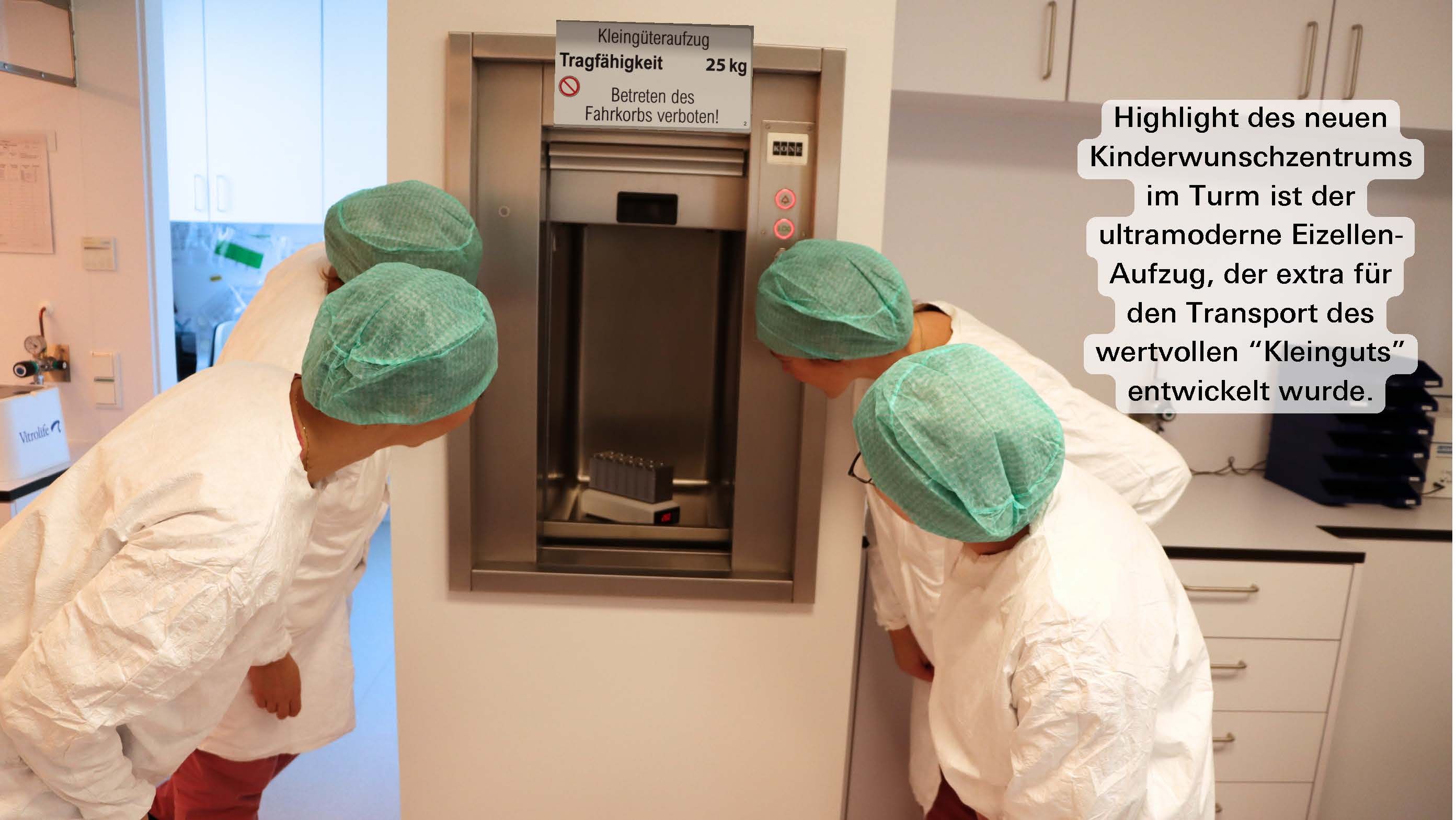 Highlight des neuen Kinderwunschzentrums im Turm ist der ultramoderne Eizellen-Aufzug, der extra für den Transport des wertvollen "Kleinguts" entwickelt wurde.