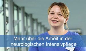 Hier klicken, um mehr über die Arbeit auf der neurologischen Intensivstation zu erfahren.