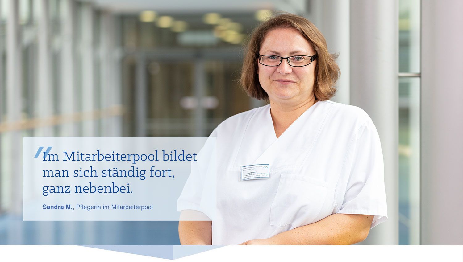 Pflegefachkraft Sandra M. Zitat von Pflegefachkraft Sandra M.: Im Mitarbeiterpool bildet man sich ständig fort, ganz nebenbei.